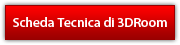 Scarica la Scheda tecnica del fantastico 3DRoom